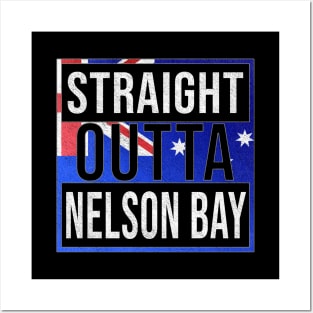 Straight Outta Nelson Bay - Gift for Australian From Nelson Bay in New South Wales Australia Posters and Art